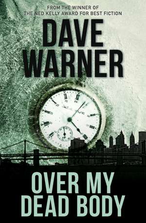 Over My Dead Body de Dave Warner