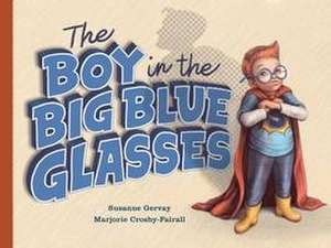 Boy in the Big Blue Glasses de Susanne Gervay