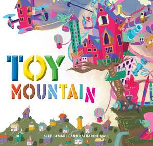 Toy Mountain de Stef Gemmill