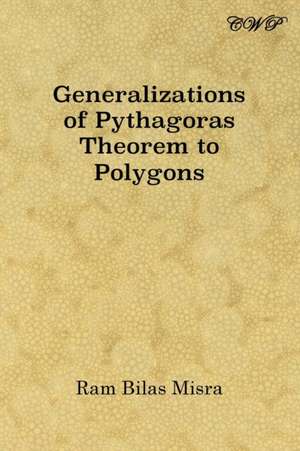 Generalizations of Pythagoras Theorem to Polygons de Ram Bilas Misra