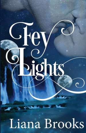 Fey Lights de Liana Brooks