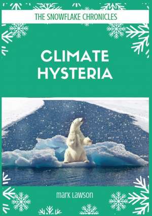 CLIMATE HYSTERIA de Mark Lawson