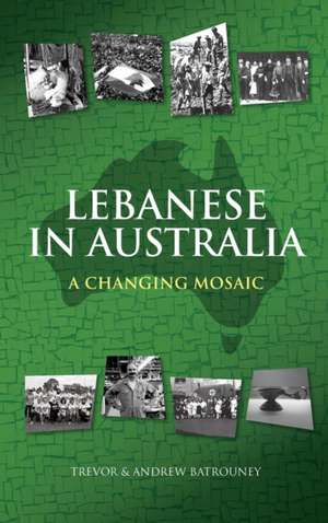 Lebanese in Australia de Trevor Batrouney