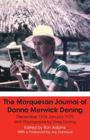 The Marquesan Journal of Donna Merwick Dening de Donna Dening