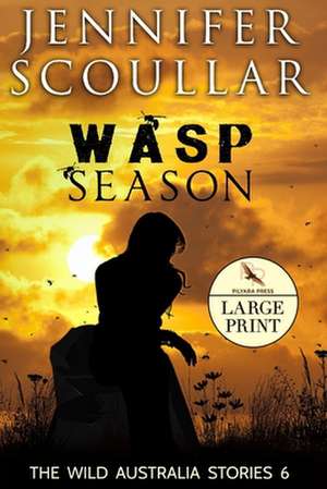 Wasp Season - Large Print de Jennifer Scoullar