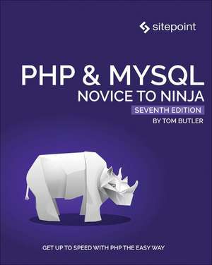 PHP & MySQL: Novice to Ninja, 7e de Tom Butler