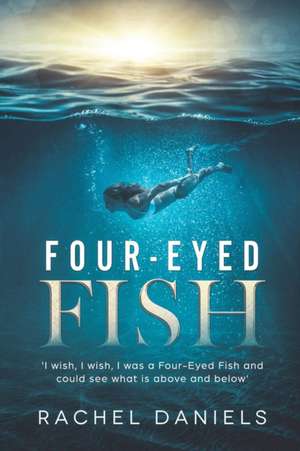 Four-Eyed Fish de Rachel Daniels
