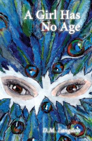 A Girl Has No Age de D. M. Langdon