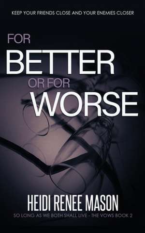 For Better or For Worse de Heidi Renee Mason