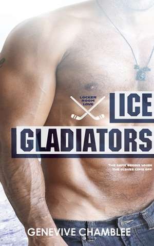 Ice Gladiators de Genevive Chamblee