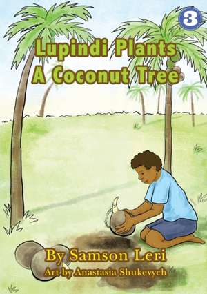 Lupindi Plants a Coconut Tree de Samson Leri