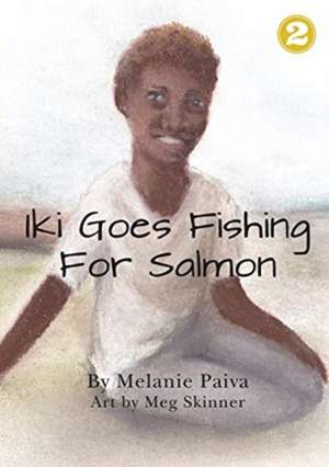 Iki Goes Fishing for Salmon de Melanie Paiva