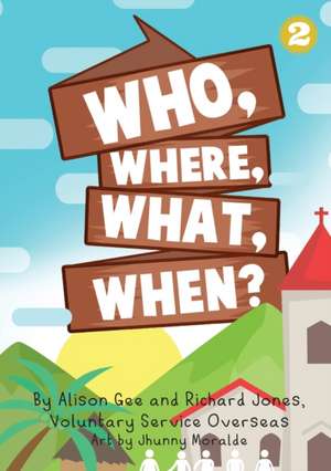 Who, Where, What, When? de Alison Gee