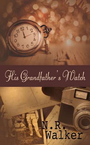 His Grandfather's Watch de N. R. Walker