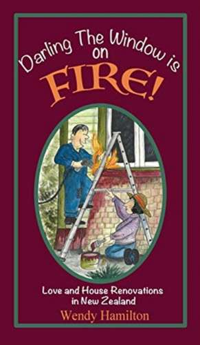 Darling the Window is on Fire de Wendy Hamilton