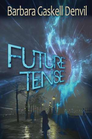 Future Tense de Barbara Gaskell Denvil