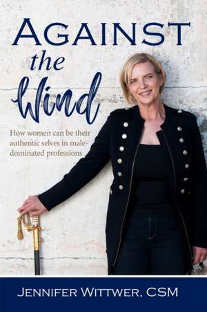 Against the Wind de Jennifer Wittwer