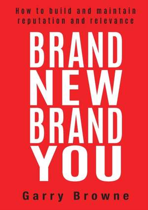 Brand New Brand You de Garry Browne