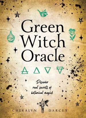 Green Witch Oracle Cards: Discover real secrets of Botanical Magick de Cheralyn Darcey