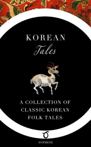 Korean Tales: A Collection of Classic Korean Folk Tales de Im Bang