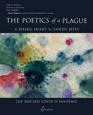 The Poetics of a Plague: A Haiku Diary de Sandy Jeffs OAM