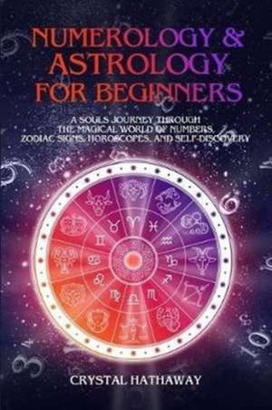 Numerology and Astrology for Beginners de Crystal Hathaway