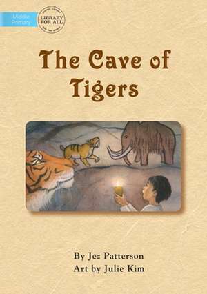 Cave Of Tigers de Jez Patterson