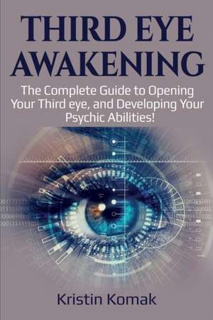 Third Eye Awakening de Kristin Komak