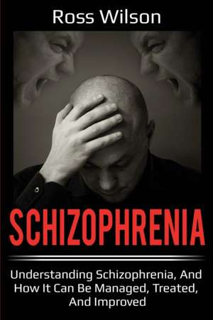 Schizophrenia de Ross Wilson