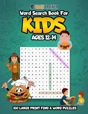 Word Search for Kids Ages 12-14 - 100 Large Print Find a Word Puzzles de Brain Trainer