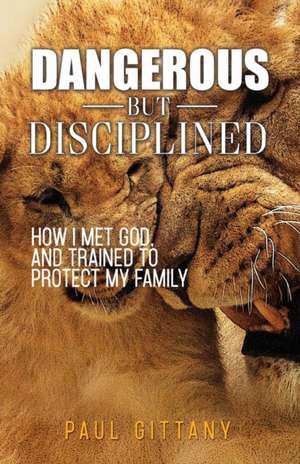 Dangerous but disciplined de Paul Gittany