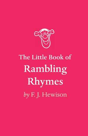 The Little Book of Rambling Rhymes de F. J. Hewison