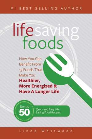 Life Saving Foods de Linda Westwood