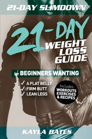 21-Day Slim Down de Kayla Bates