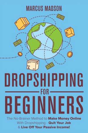 Dropshipping For Beginners de Marcus Madson