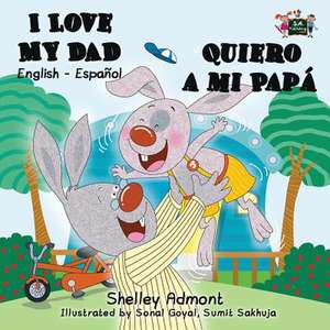 I Love My Dad - Quiero a mi Papá de Shelley Admont