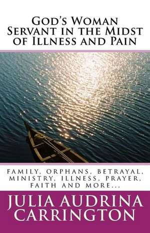 God's Woman Servant in the Midst of Illness and Pain