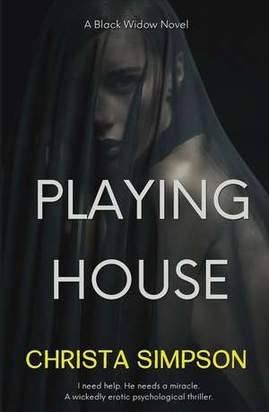 Playing House: A Black Widow Novel de Christa Simpson