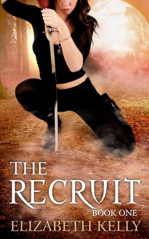 The Recruit de Elizabeth Kelly