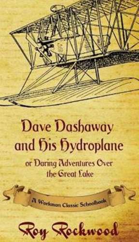 Dave Dashaway and His Hydroplane de Roy Rockwood