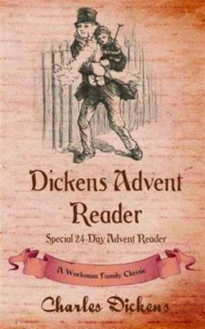 Dickens Advent Reader de Workman Family Classics