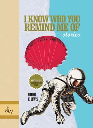 I Know Who You Remind Me of: Stories de Naomi K. Lewis