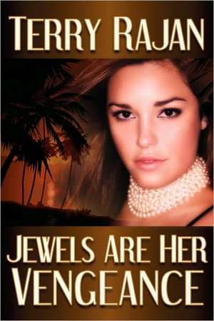 Jewels Are Her Vengeance de Terry Rajan