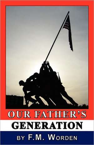 Our Father's Generation de F. M. Worden