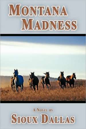 Montana Madness de Sioux Dallas