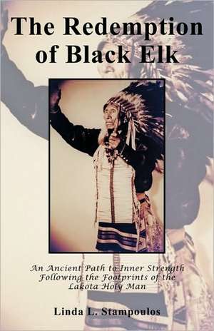 The Redemption of Black Elk de Linda L. Stampoulos