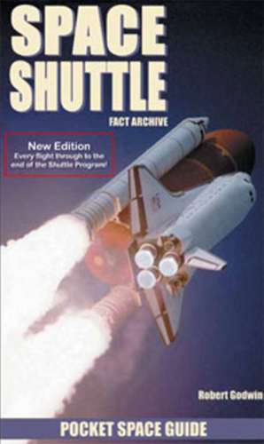 Space Shuttle: Fact Archive 2nd Edition de Robert Godwin