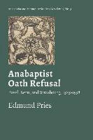Anabaptist Oath Refusal de Edmund Pries