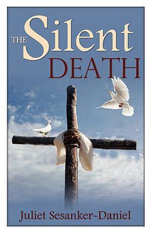 The Silent Death de Juliet Sesanker-Daniel