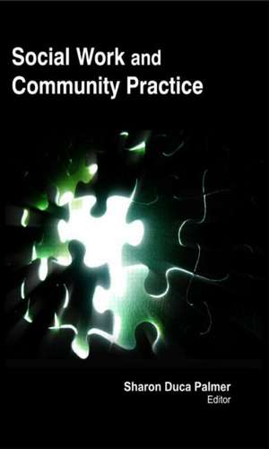 Social Work and Community Practice de Sharon Duca Palmer